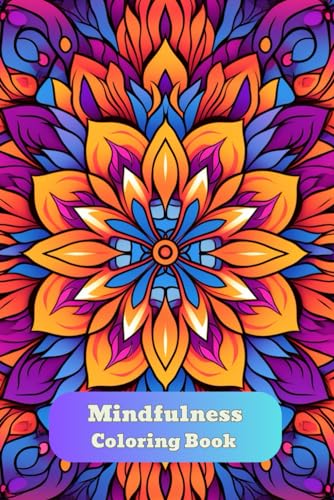 Mindfulness Coloring Book: Feel the Zen With Stress Relieving Designs Animals, Mandalas, Zentangle Nature Art von Independently published